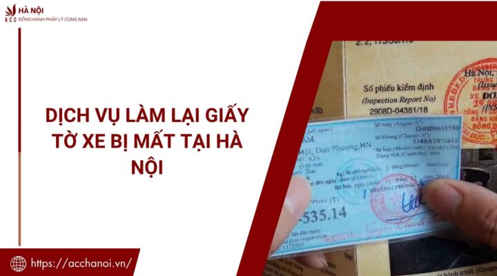 Dich vu lam lai giay to xe bi mat tai Ha Noi