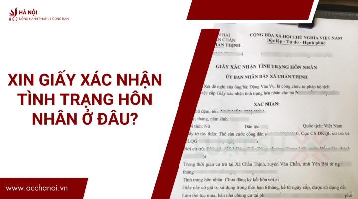 Xin giay xac nhan tinh trang hon nhan o dau