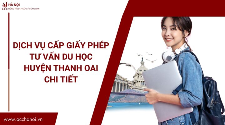 Dich vu cap giay phep tu van du hoc huyen Thanh Oai chi tiet