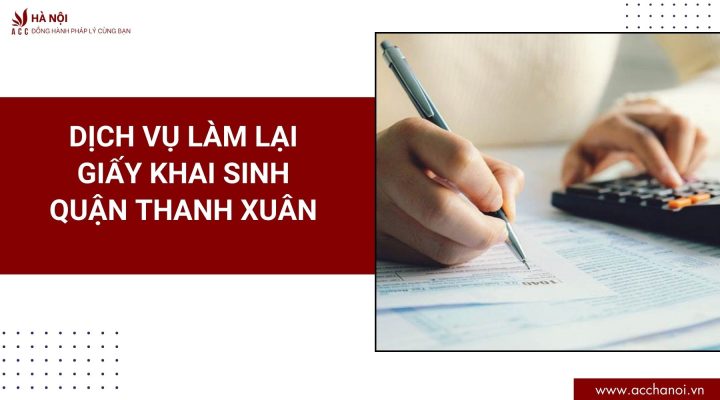 Dich vu lam lai giay khai sinh quan Thanh Xuan