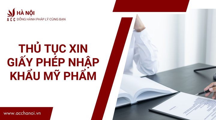 Thu tuc xin giay phep nhap khau my pham