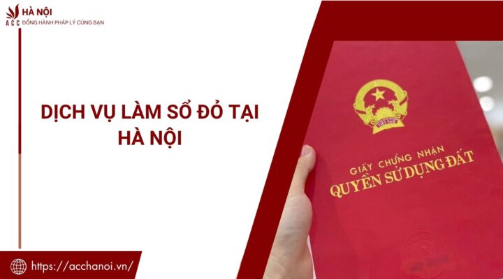 Dịch vụ làm sổ đỏ tại Hà Nội