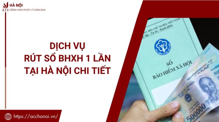 Dich vu rut so BHXH 1 lan tai Ha Noi chi tiet