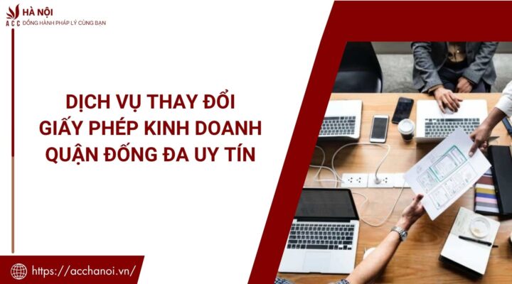 Dich vu thay doi giay phep kinh doanh quan Dong Da uy tin