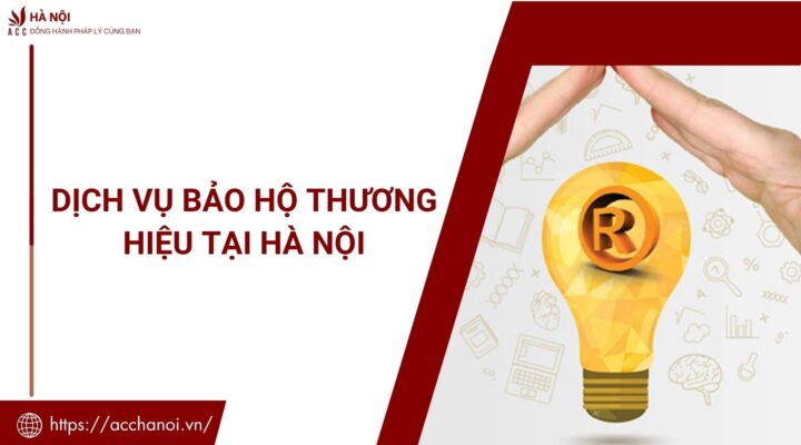 Dịch vụ bảo hộ thương hiệu tại Hà Nội