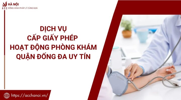 Dịch vụ cấp giấy phép hoạt động phòng khám quận Đống Đa uy tín