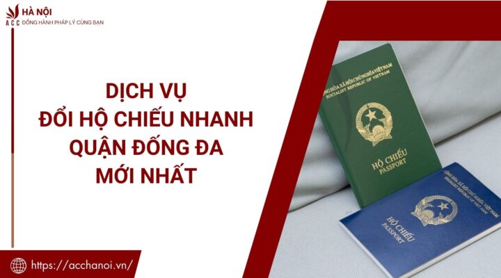 Dich vu doi ho chieu nhanh quan Dong Da moi nhat