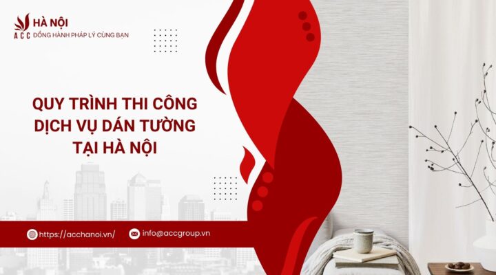 Quy trình thi công dịch vụ dán tường tại Hà Nội