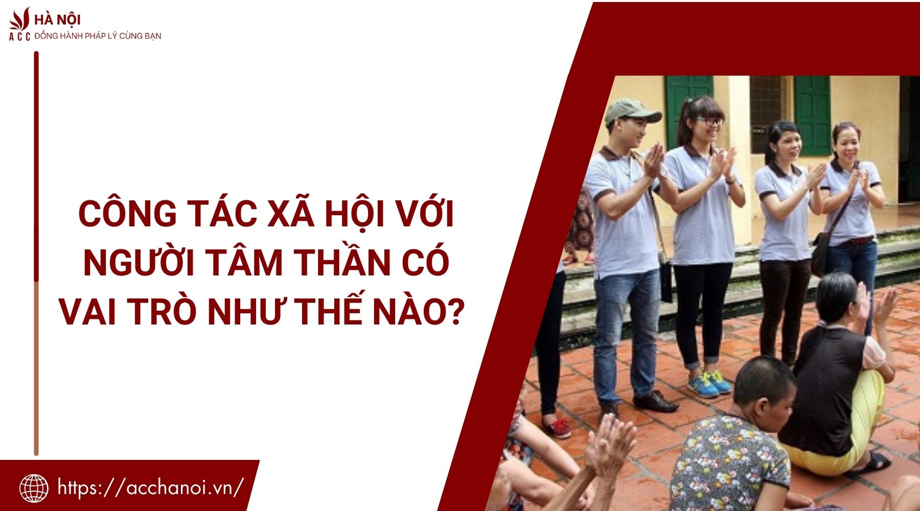 Công tác xã hội với người tâm thần có vai trò như thế nào?