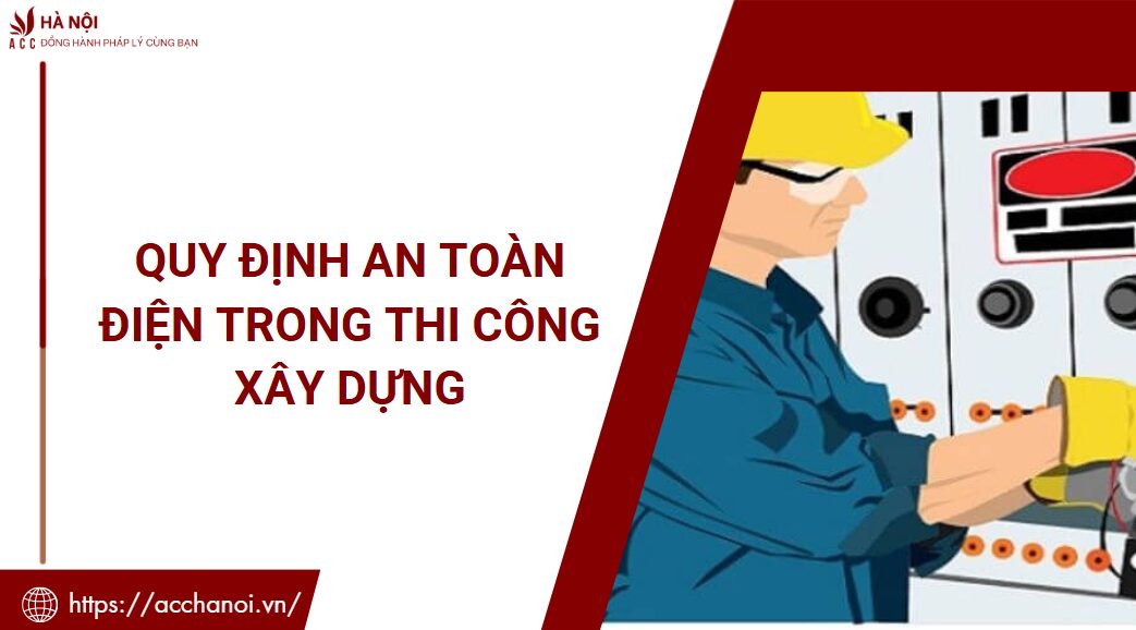 HƯỚNG DẪN THỰC HIỆN QUY TRÌNH AN TOÀN ĐIỆN MỚI NHẤT NĂM 2025