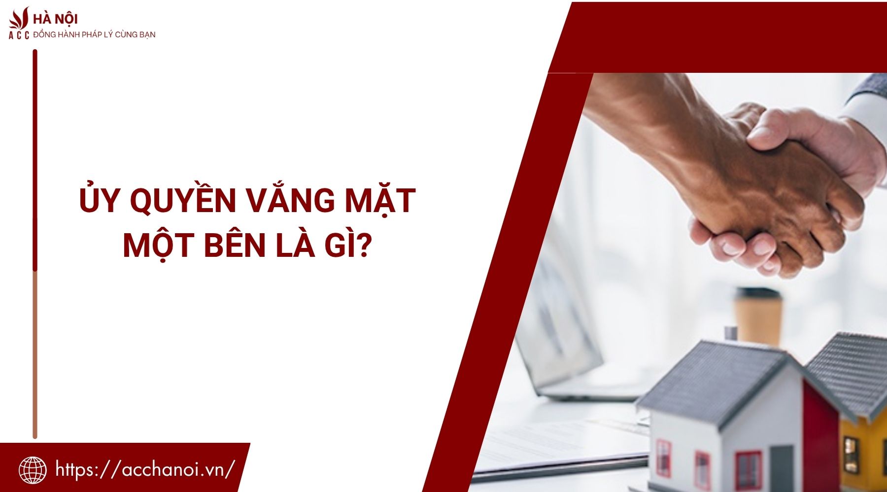 Ủy quyền vắng mặt một bên là gì? 1 Ủy quyền vắng mặt một bên là gì?