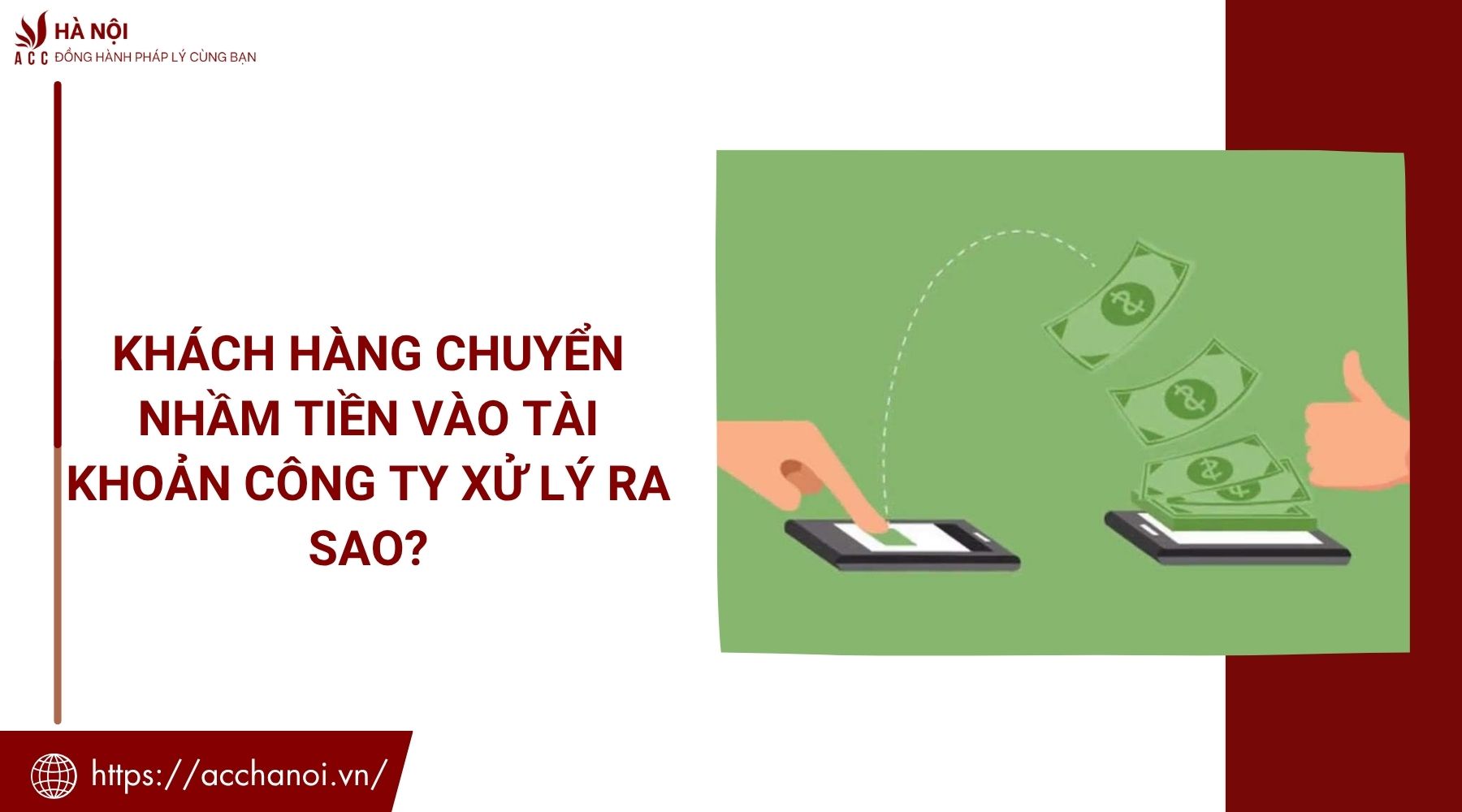 Khách hàng chuyển nhầm tiền vào tài khoản công ty xử lý như thế nào?