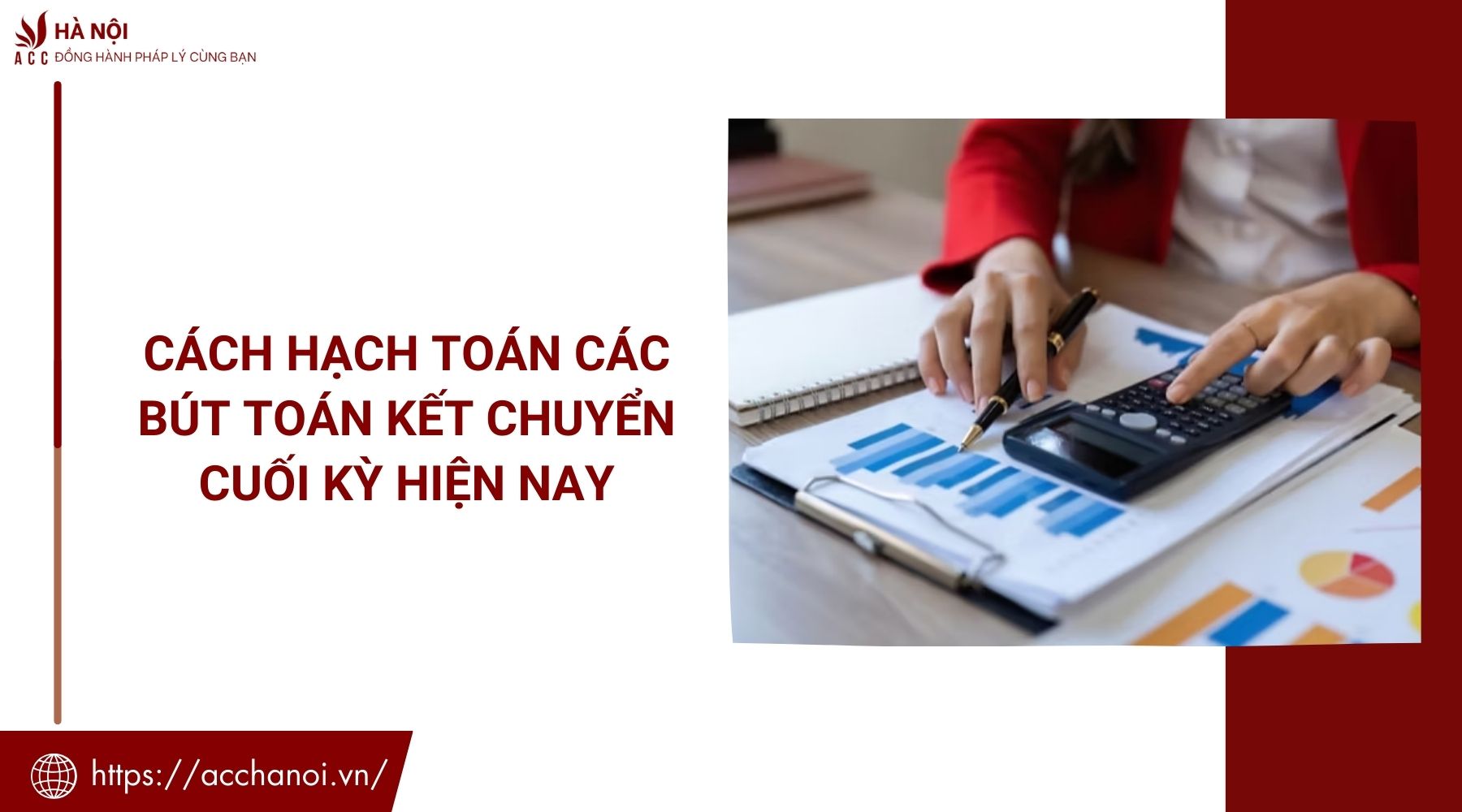 Cách hạch toán các bút toán kết chuyển cuối kỳ hiện nay