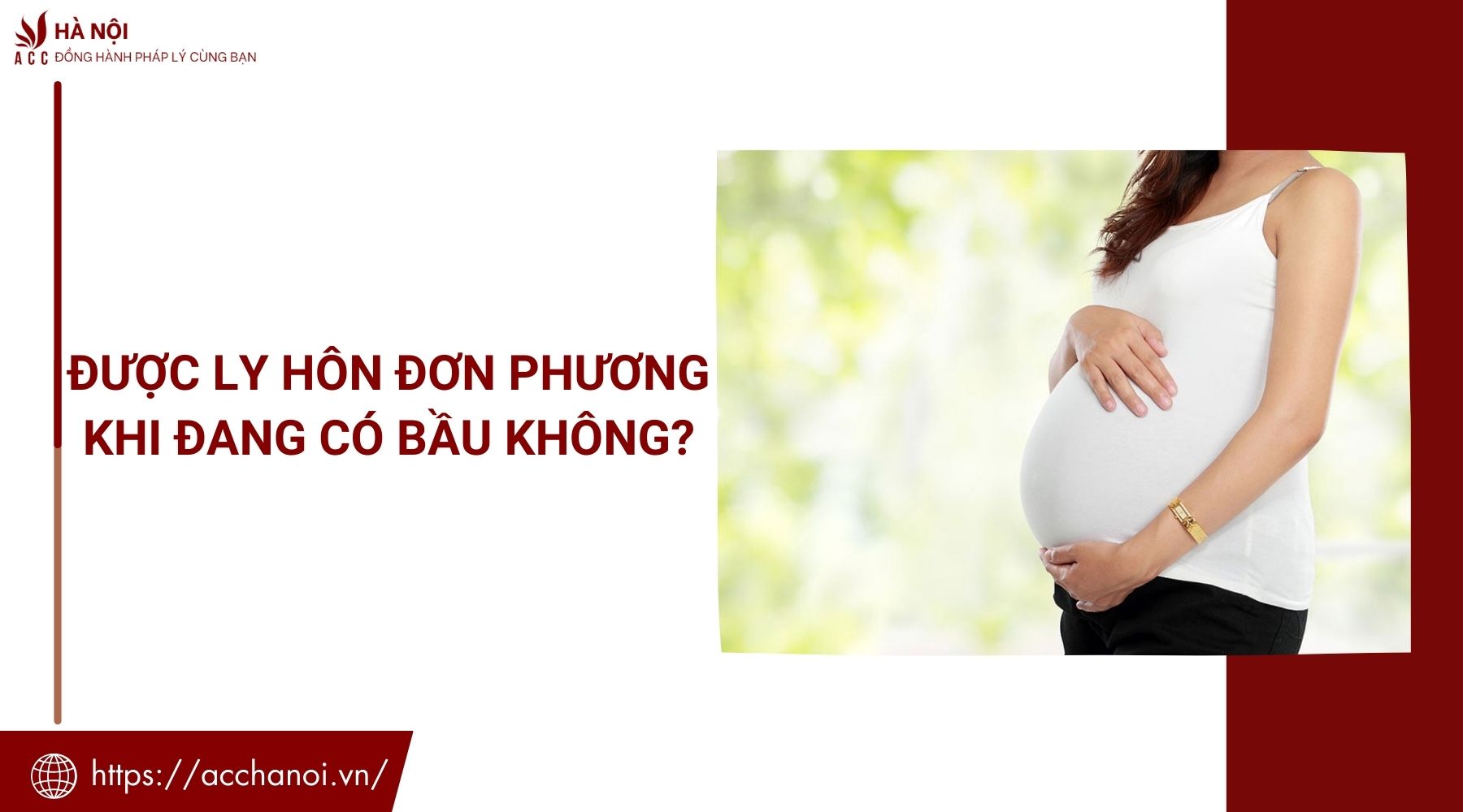Được ly hôn đơn phương khi đang có bầu không?