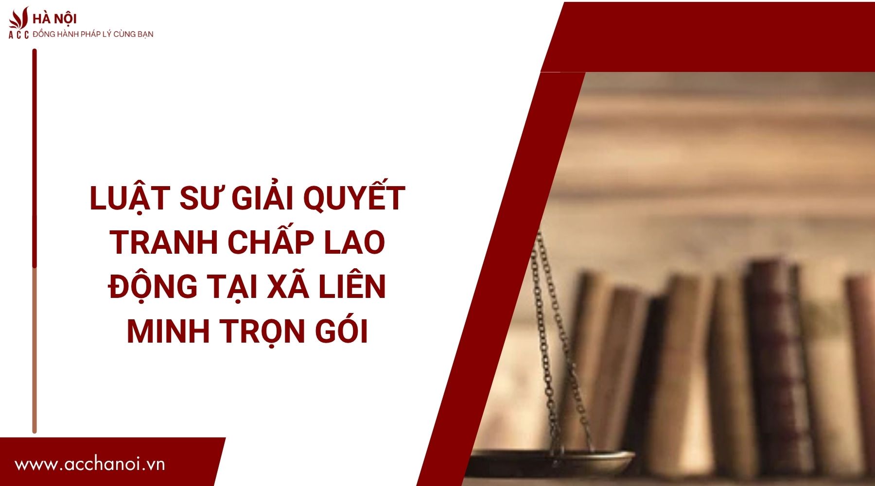 Luật sư giải quyết tranh chấp lao động tại Xã Liên Minh trọn gói