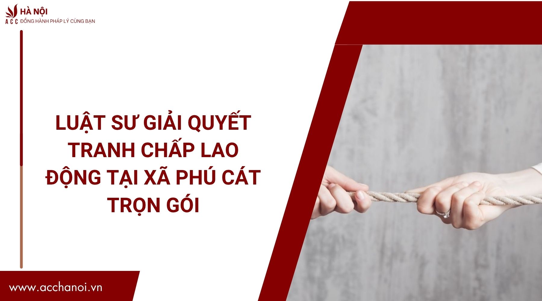 Luật sư giải quyết tranh chấp lao động tại Xã Phú Cát trọn gói