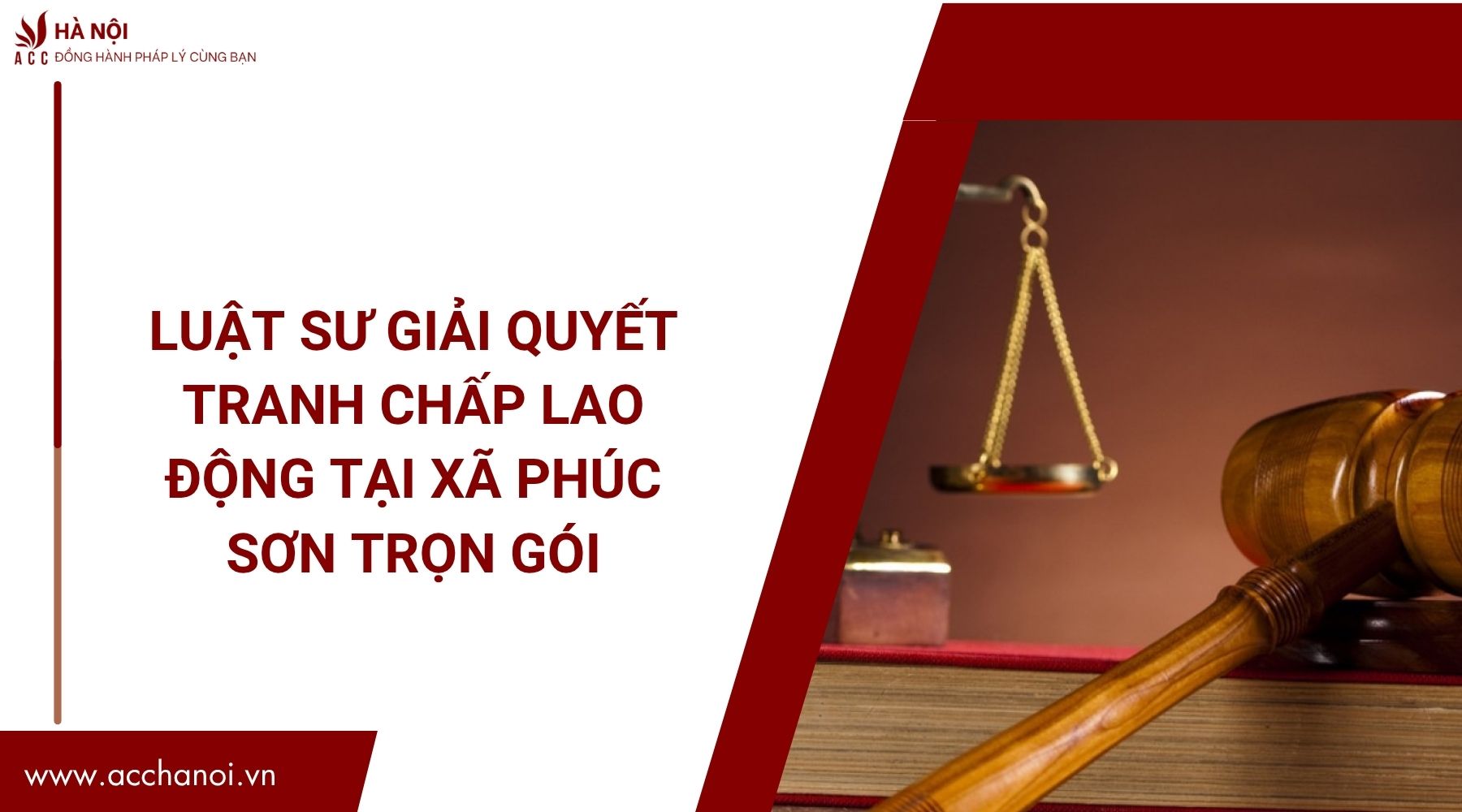 Luật sư giải quyết tranh chấp lao động tại Xã Phúc Sơn trọn gói
