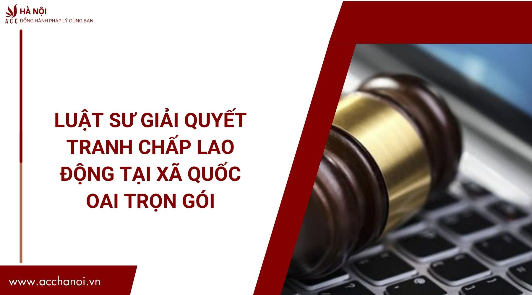 Luật sư giải quyết tranh chấp lao động tại Xã Quốc Oai trọn gói