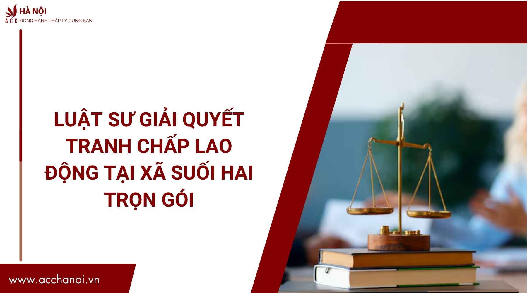 Luật sư giải quyết tranh chấp lao động tại Xã Suối Hai trọn gói 1 Luật sư giải quyết tranh chấp lao động tại Xã Suối Hai trọn gói