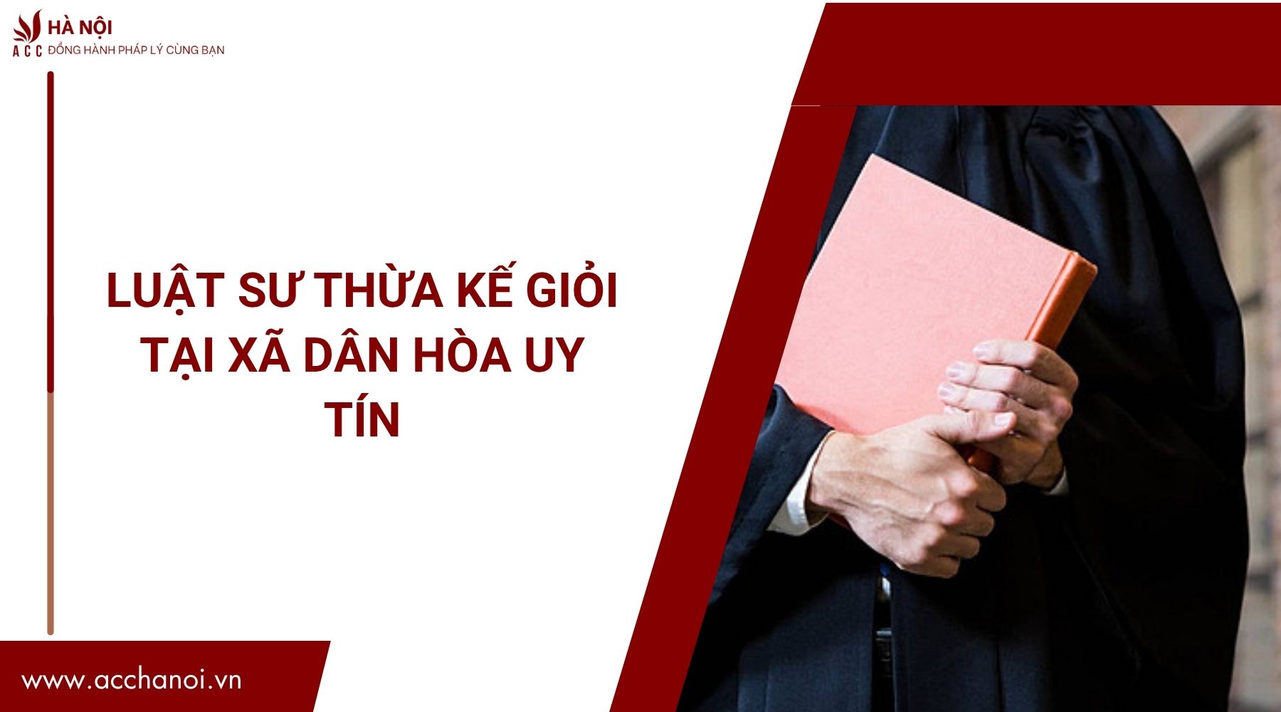 Luật sư thừa kế giỏi tại Xã Dân Hòa uy tín