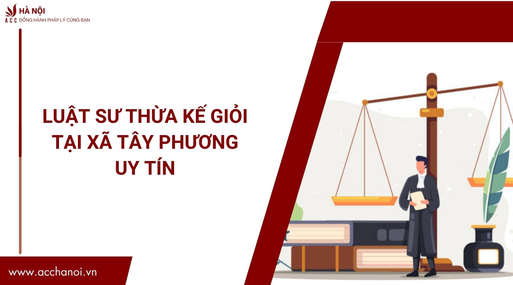 Luật sư thừa kế giỏi tại Xã Tây Phương uy tín