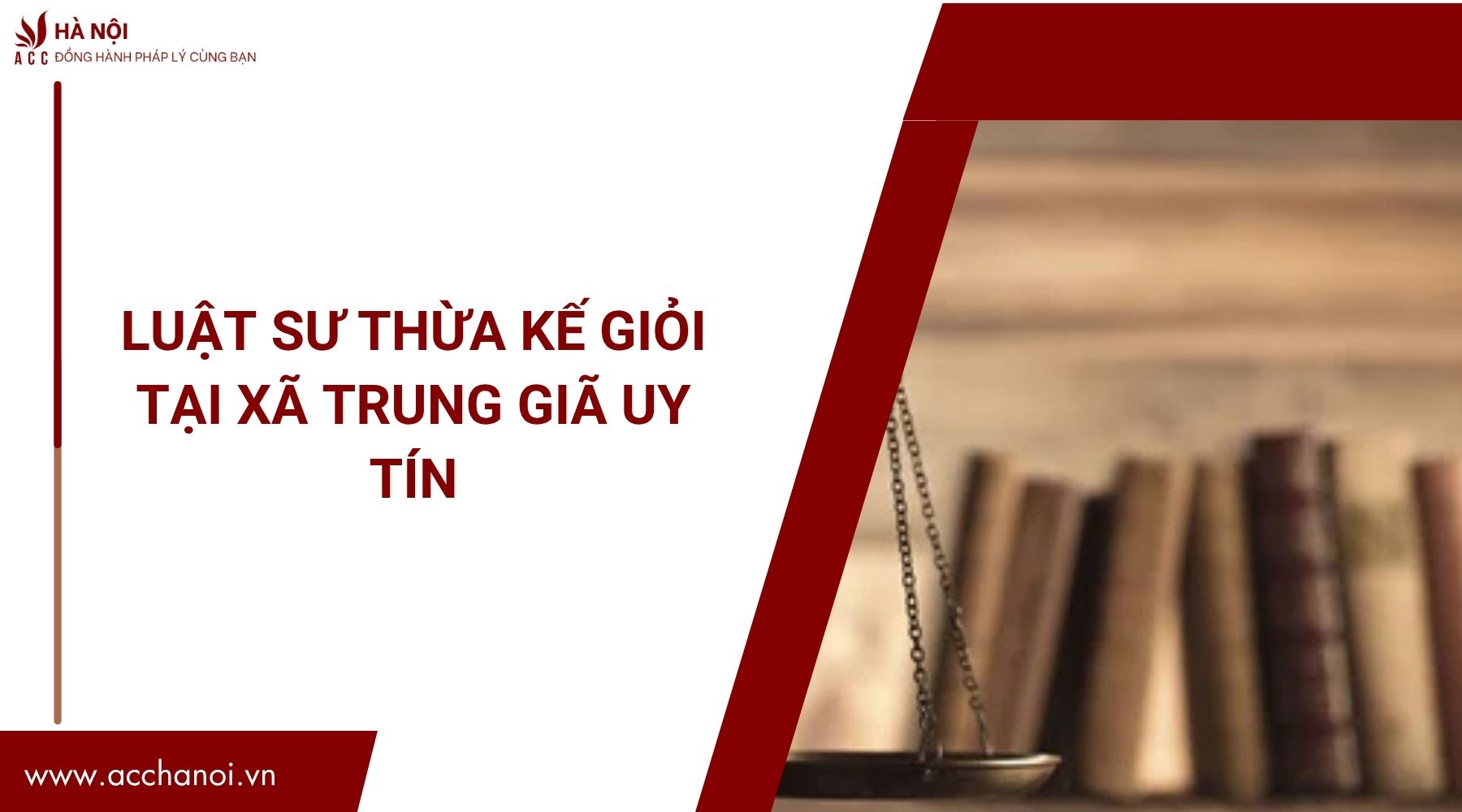 Luật sư thừa kế giỏi tại Xã Trung Giã uy tín