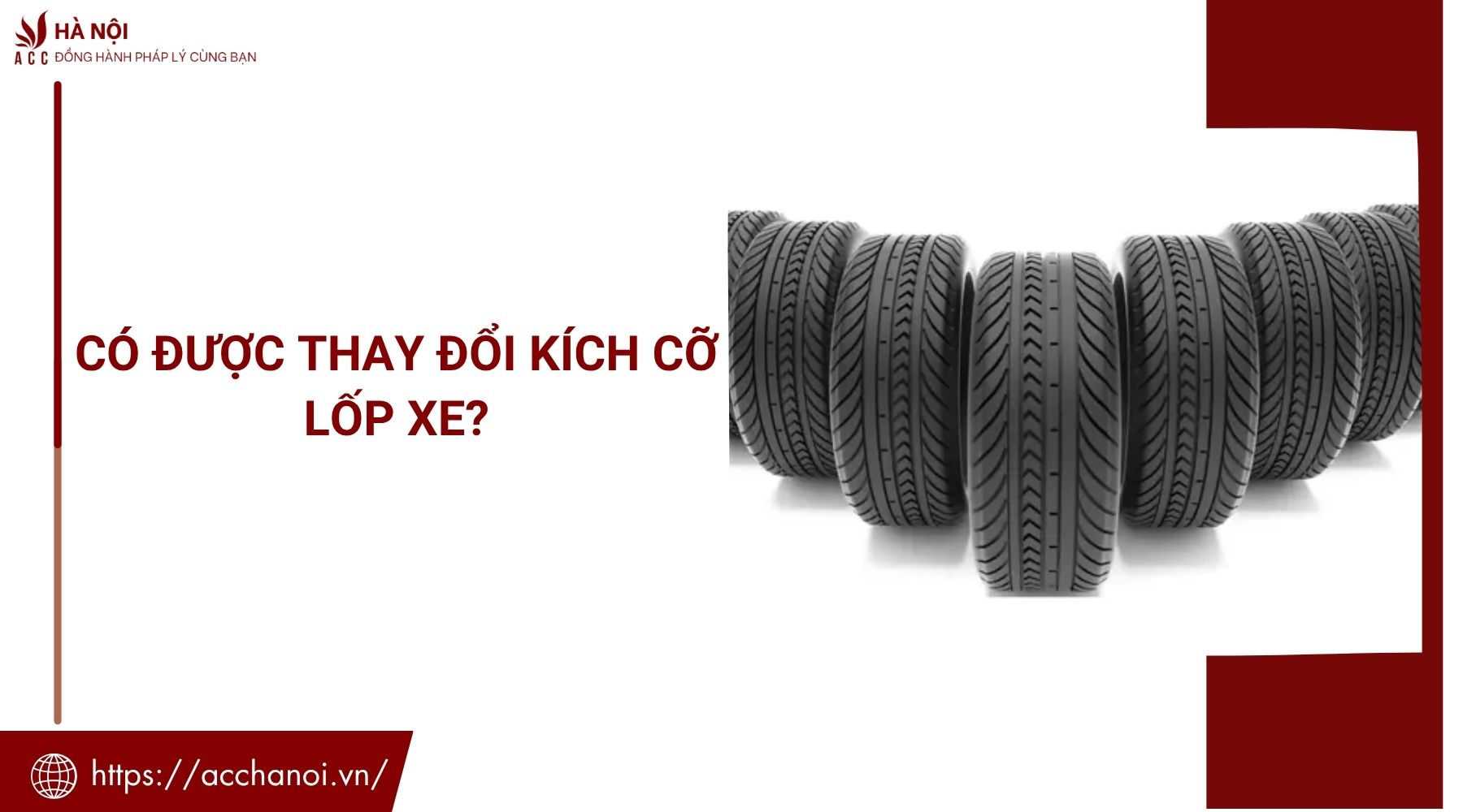 Có được thay đổi kích cỡ lốp xe?