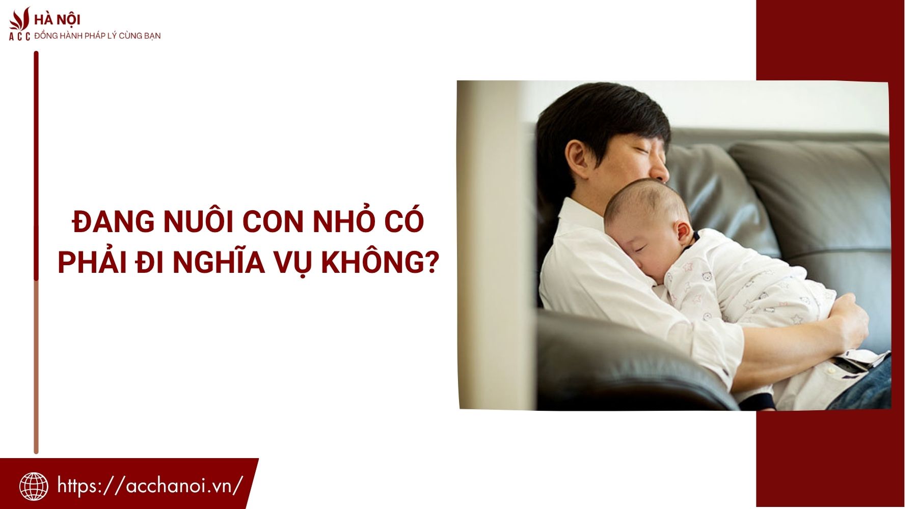 Đang nuôi con nhỏ có phải đi nghĩa vụ không?