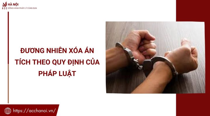 Đương nhiên xóa án tích theo quy định của pháp luật