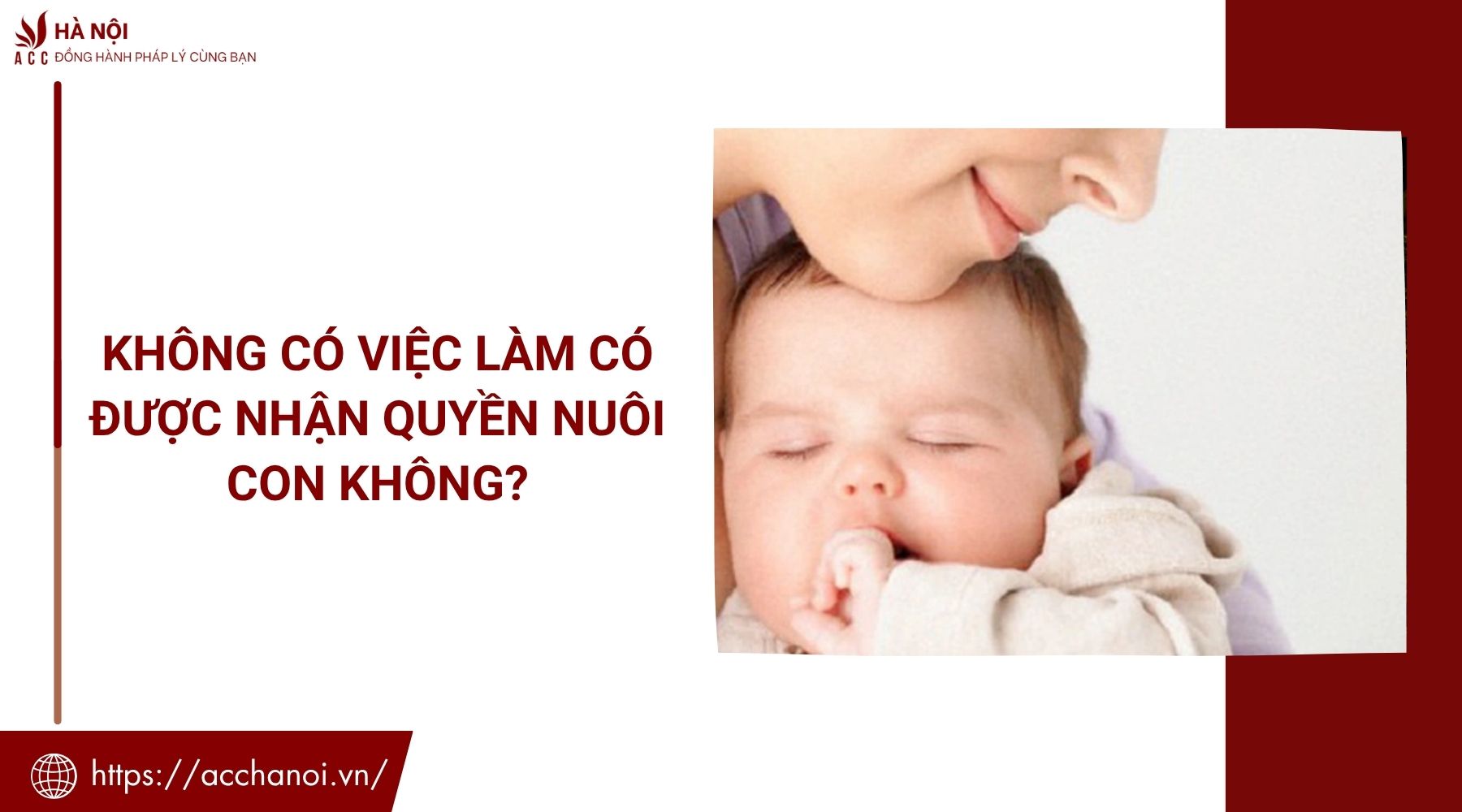 Không có việc làm có được nhận quyền nuôi con không? 1 Không có việc làm có được nhận quyền nuôi con không?