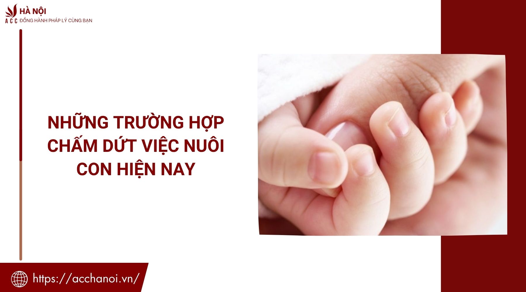 Những trường hợp chấm dứt việc nuôi con hiện nay