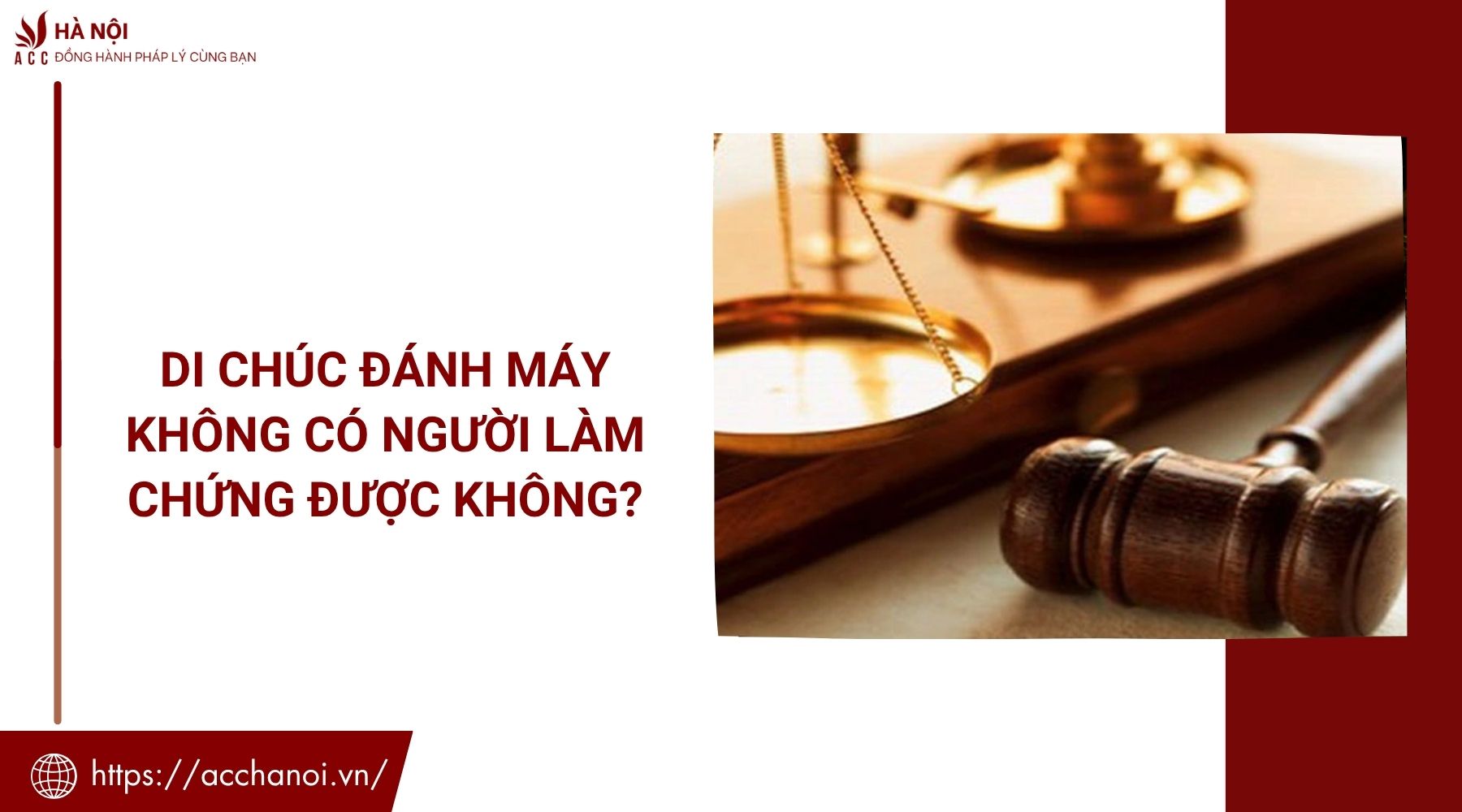 Di chúc đánh máy không có người làm chứng được không?