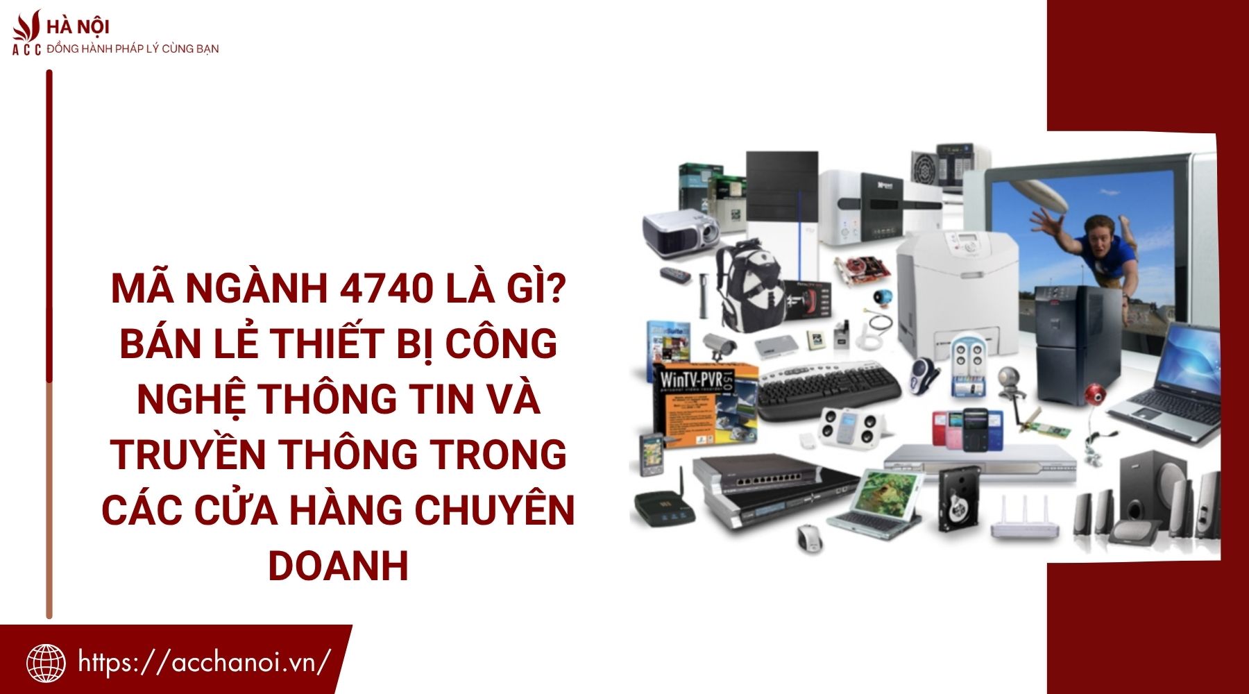 Mã ngành 4740 là gì? Bán lẻ thiết bị công nghệ thông tin và truyền thông trong các cửa hàng chuyên doanh