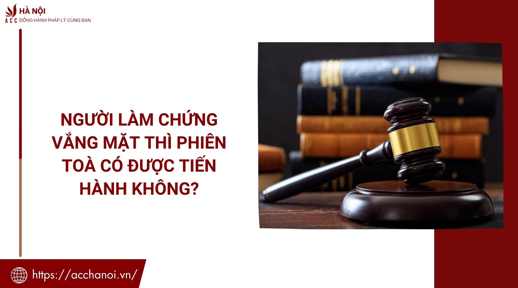 Người làm chứng vắng mặt thì phiên toà có được tiến hành không?