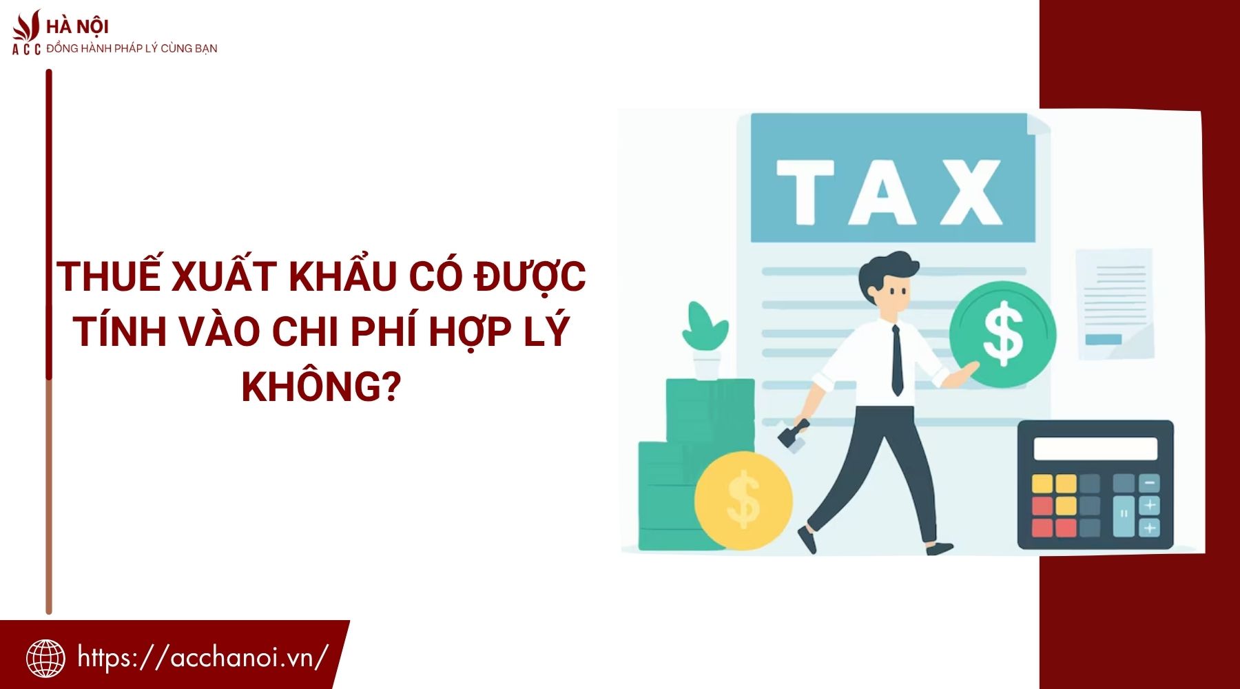 Thuế xuất khẩu có được tính vào chi phí hợp lý không? 1 Thuế xuất khẩu có được tính vào chi phí hợp lý không?