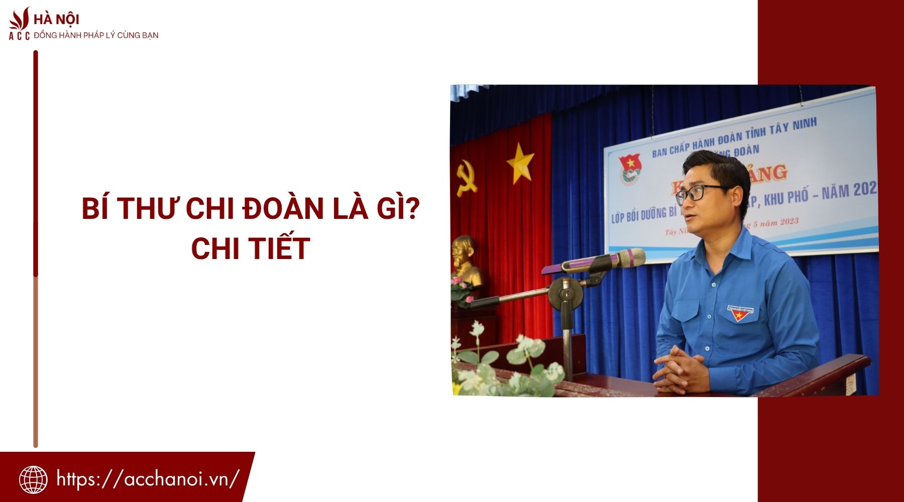 Bí thư Chi đoàn là gì? Chi tiết