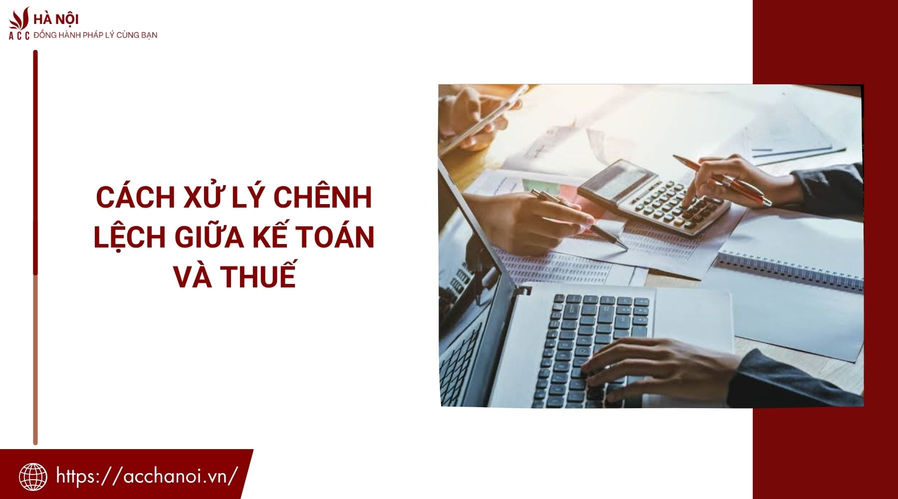 Cách xử lý chênh lệch giữa kế toán và thuế