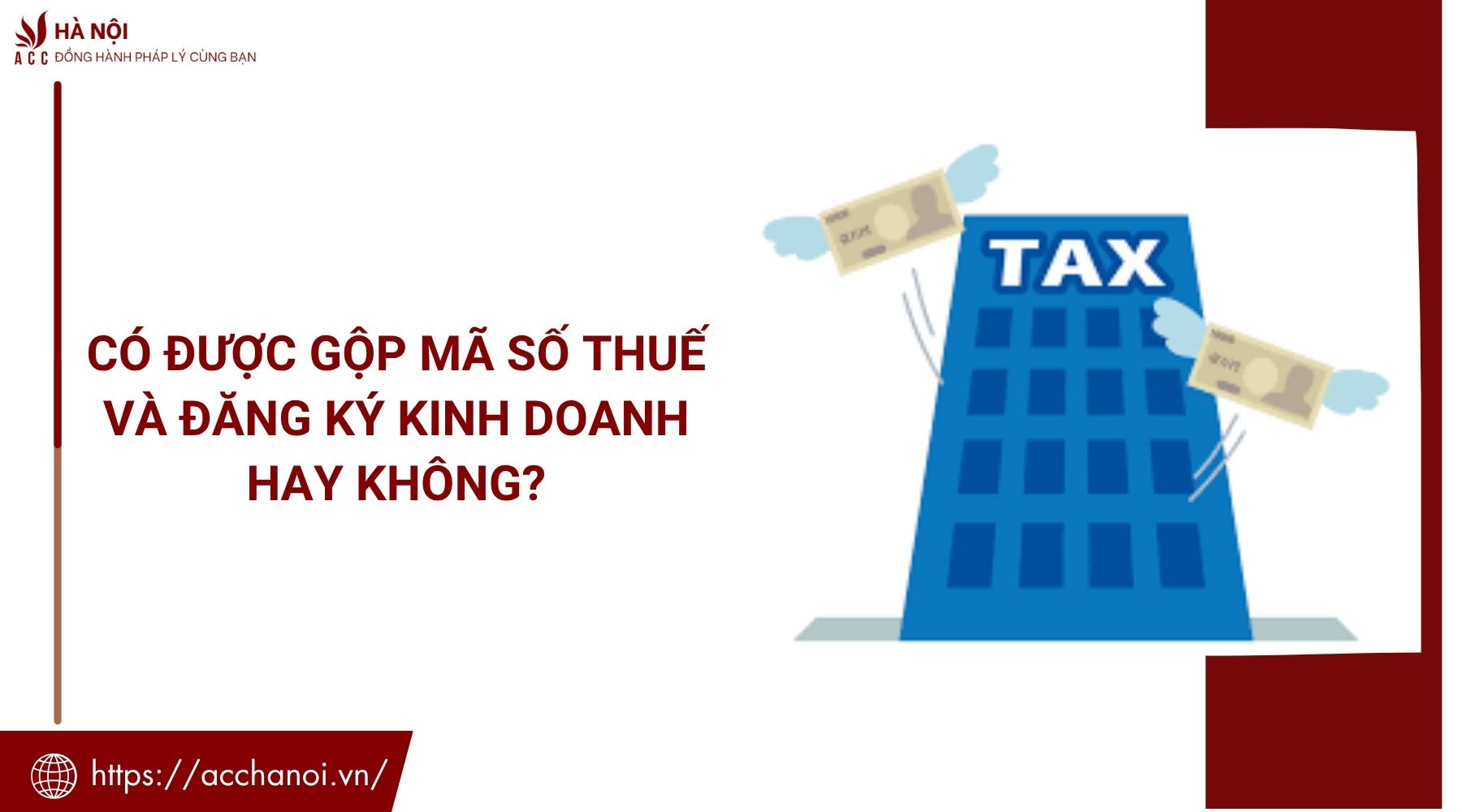 Có được gộp mã số thuế và đăng ký kinh doanh hay không?