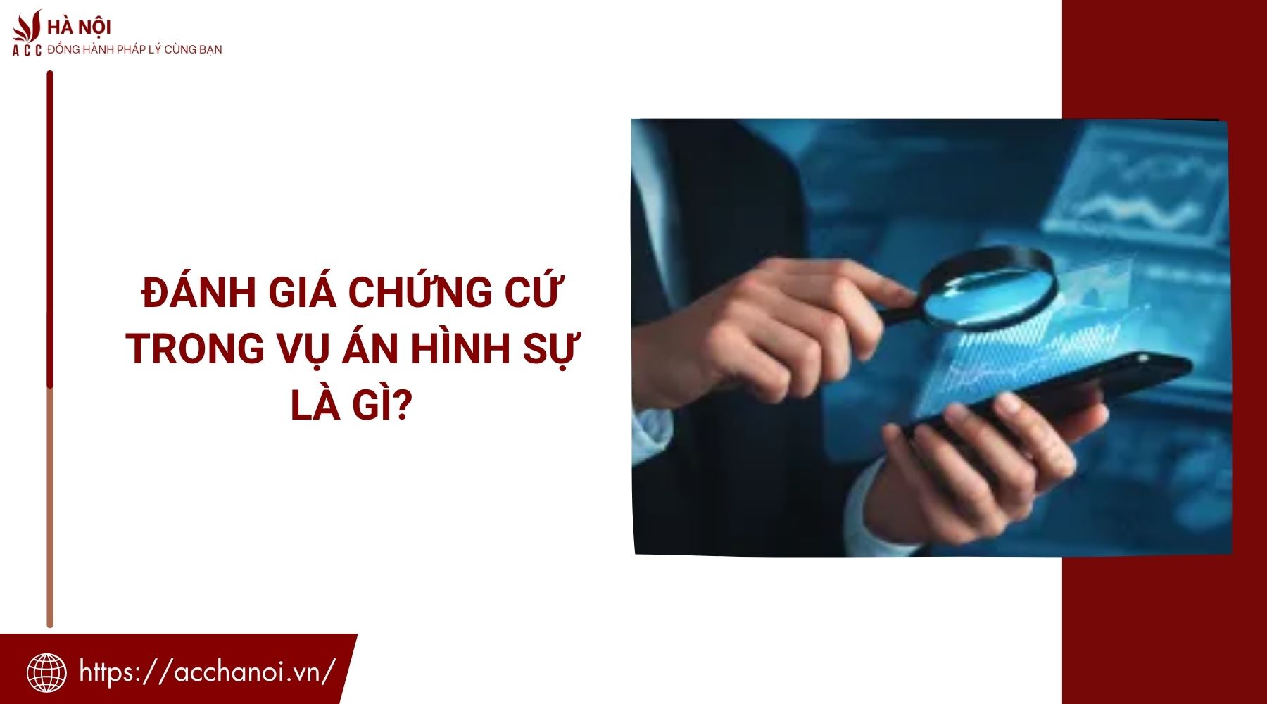 Đánh giá chứng cứ trong vụ án hình sự là gì?