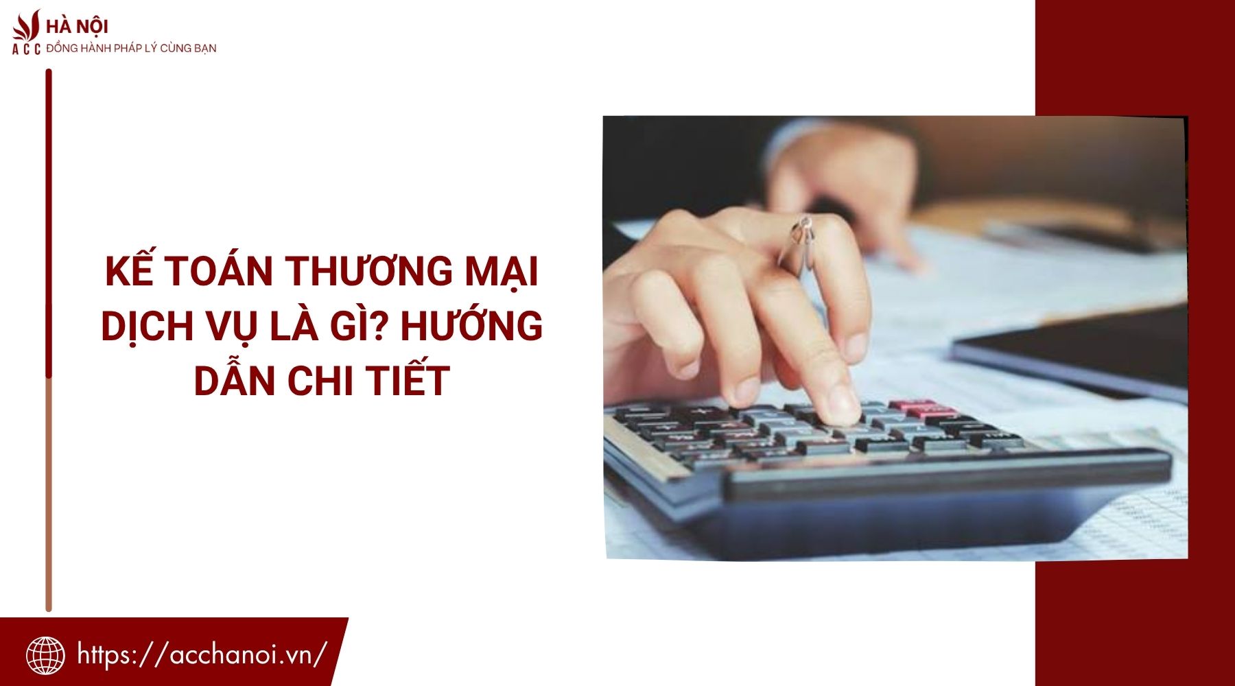 Kế toán thương mại dịch vụ là gì? Hướng dẫn chi tiết