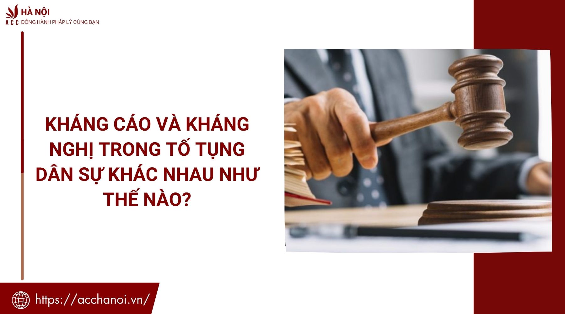 Kháng cáo và kháng nghị trong tố tụng dân sự khác nhau như thế nào?