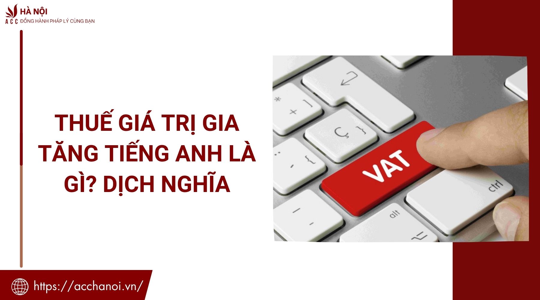Thuế giá trị gia tăng tiếng Anh là gì? Dịch nghĩa