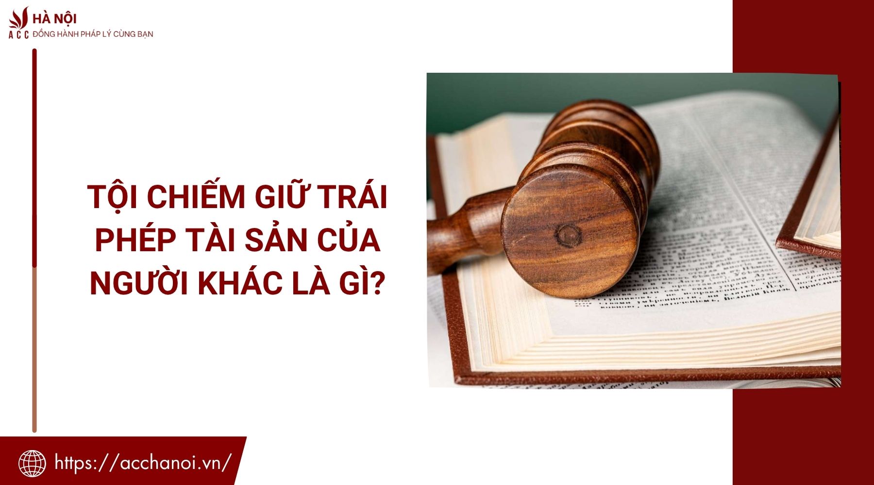 Tội chiếm giữ trái phép tài sản của người khác là gì?