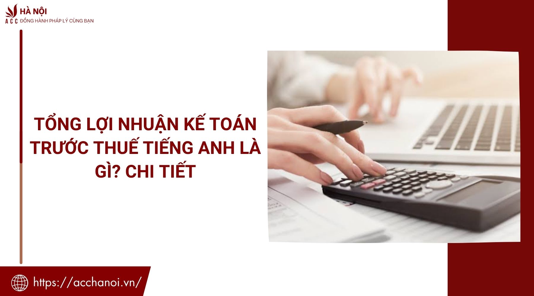 Tổng lợi nhuận kế toán trước thuế tiếng Anh là gì? Chi tiết