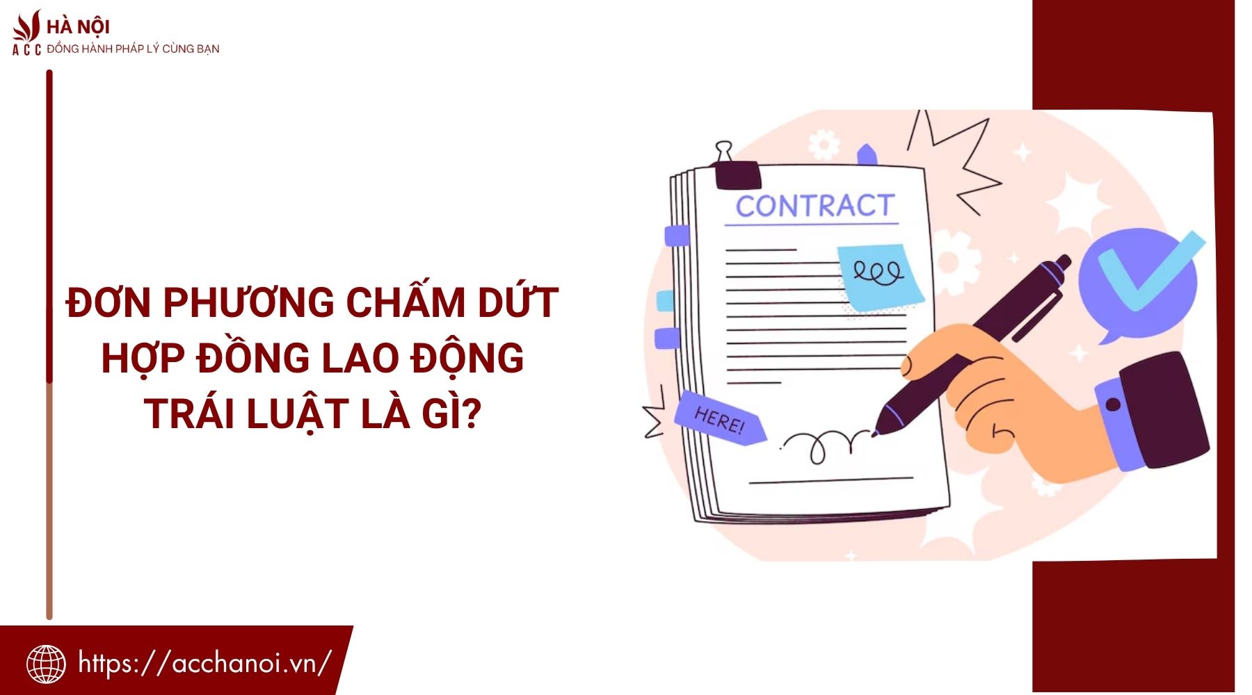 Đơn phương chấm dứt hợp đồng lao động trái luật là gì? 1 Đơn phương chấm dứt hợp đồng lao động trái luật là gì?