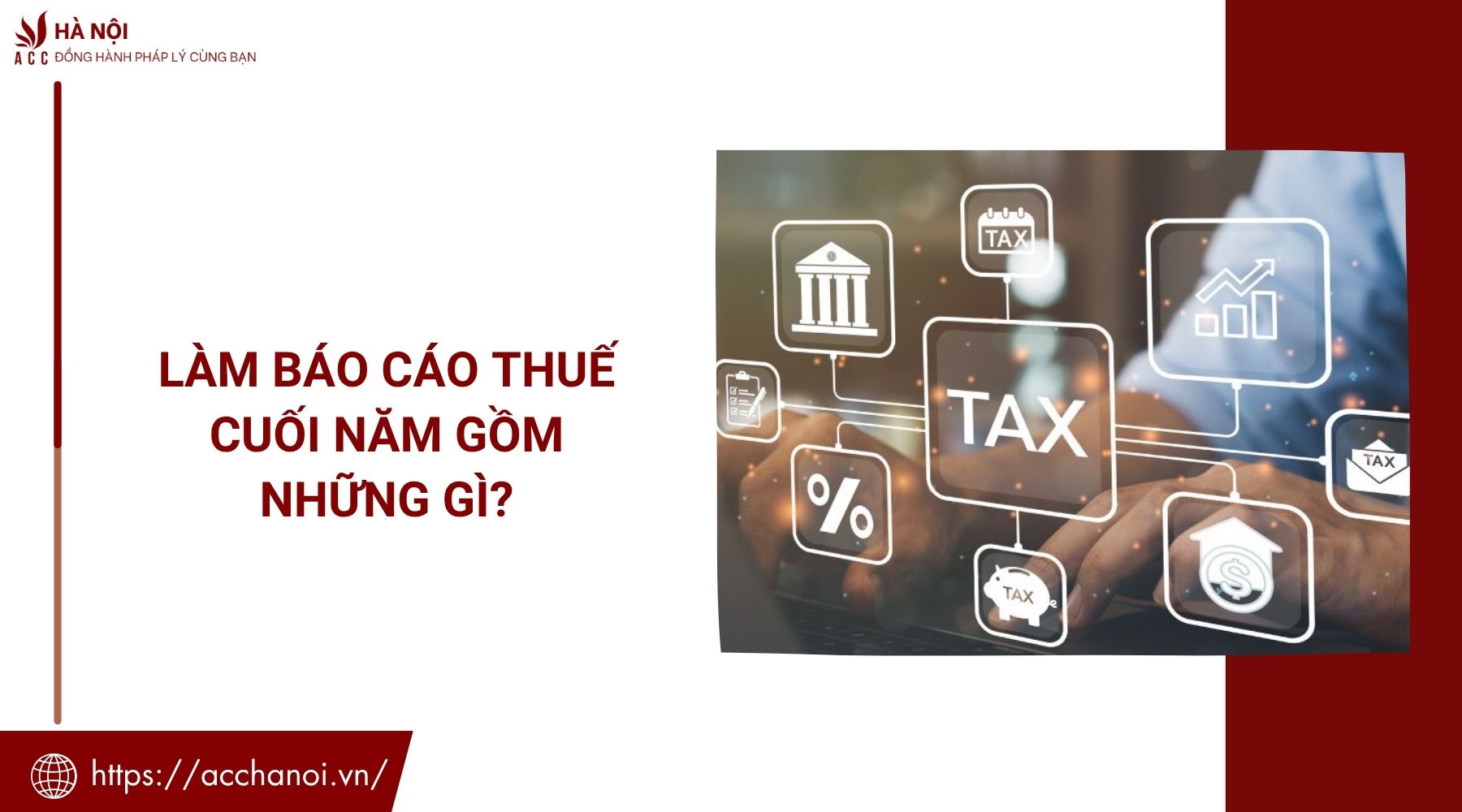 Làm báo cáo thuế cuối năm gồm những gì?
