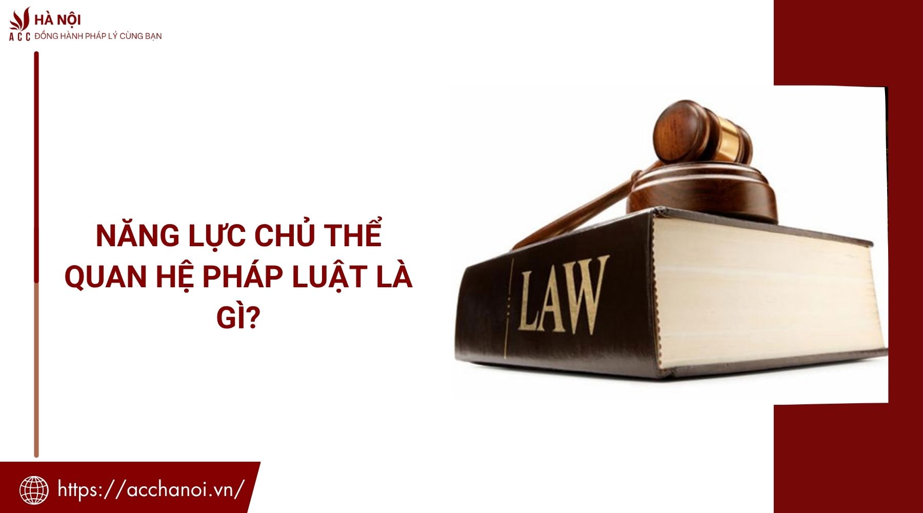 Năng lực chủ thể quan hệ pháp luật là gì?