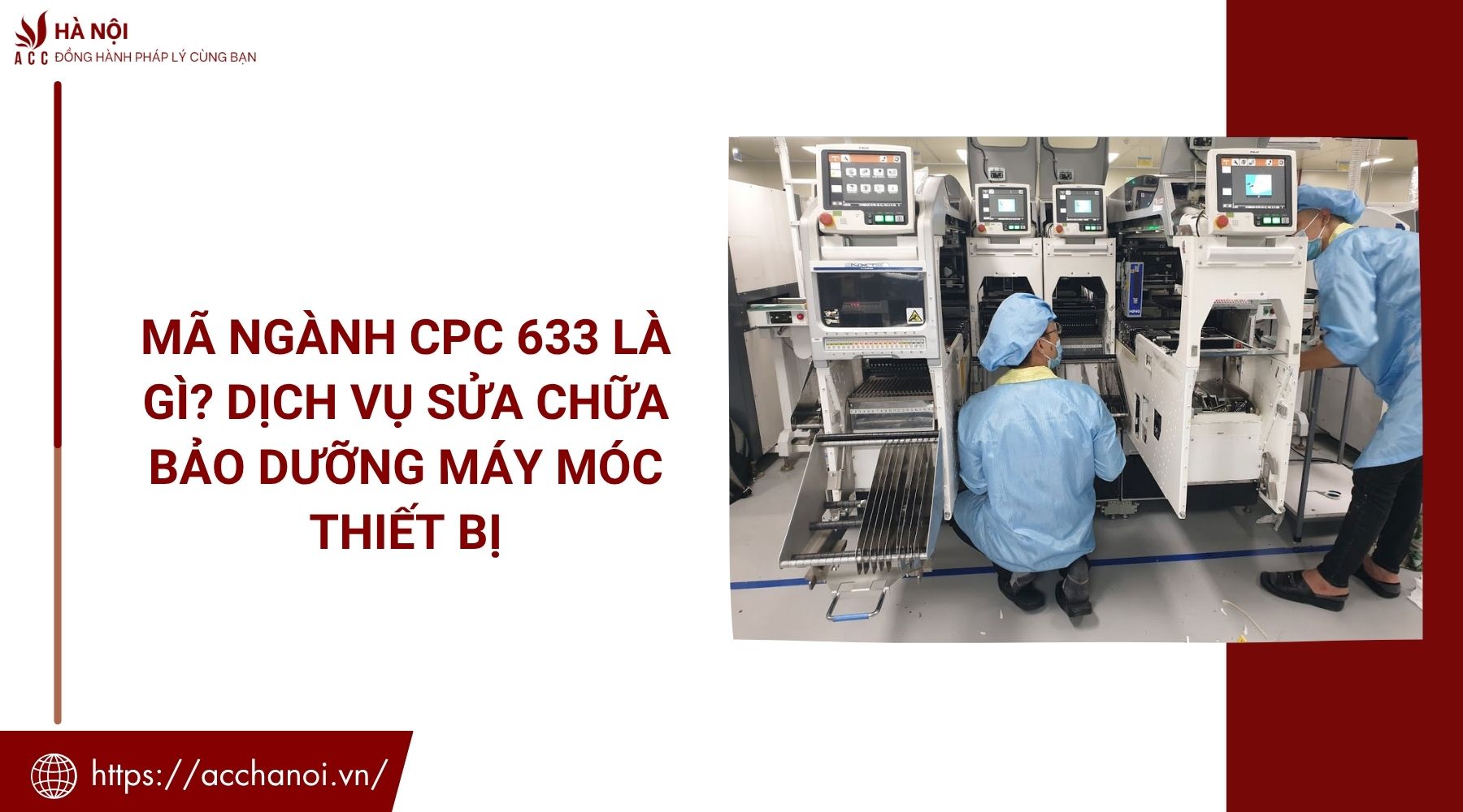 Mã ngành CPC 633 là gì? Dịch vụ sửa chữa bảo dưỡng máy móc thiết bị