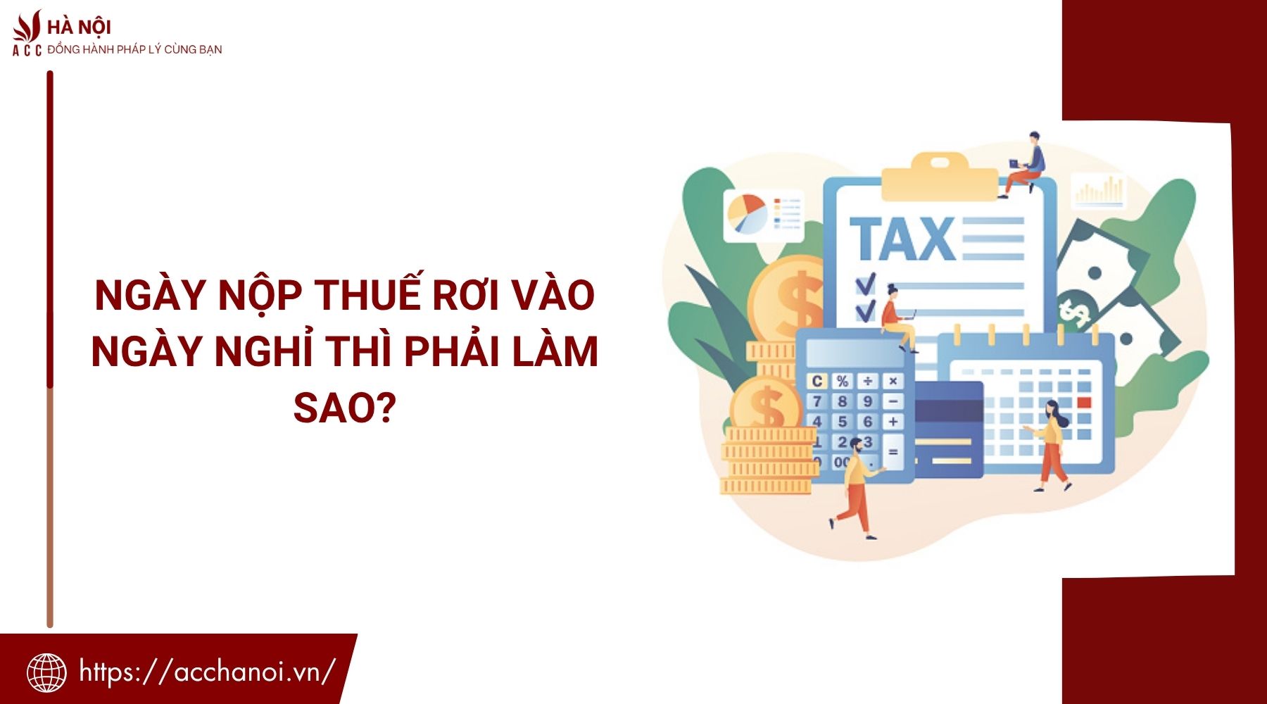Ngày nộp thuế rơi vào ngày nghỉ thì phải làm sao?