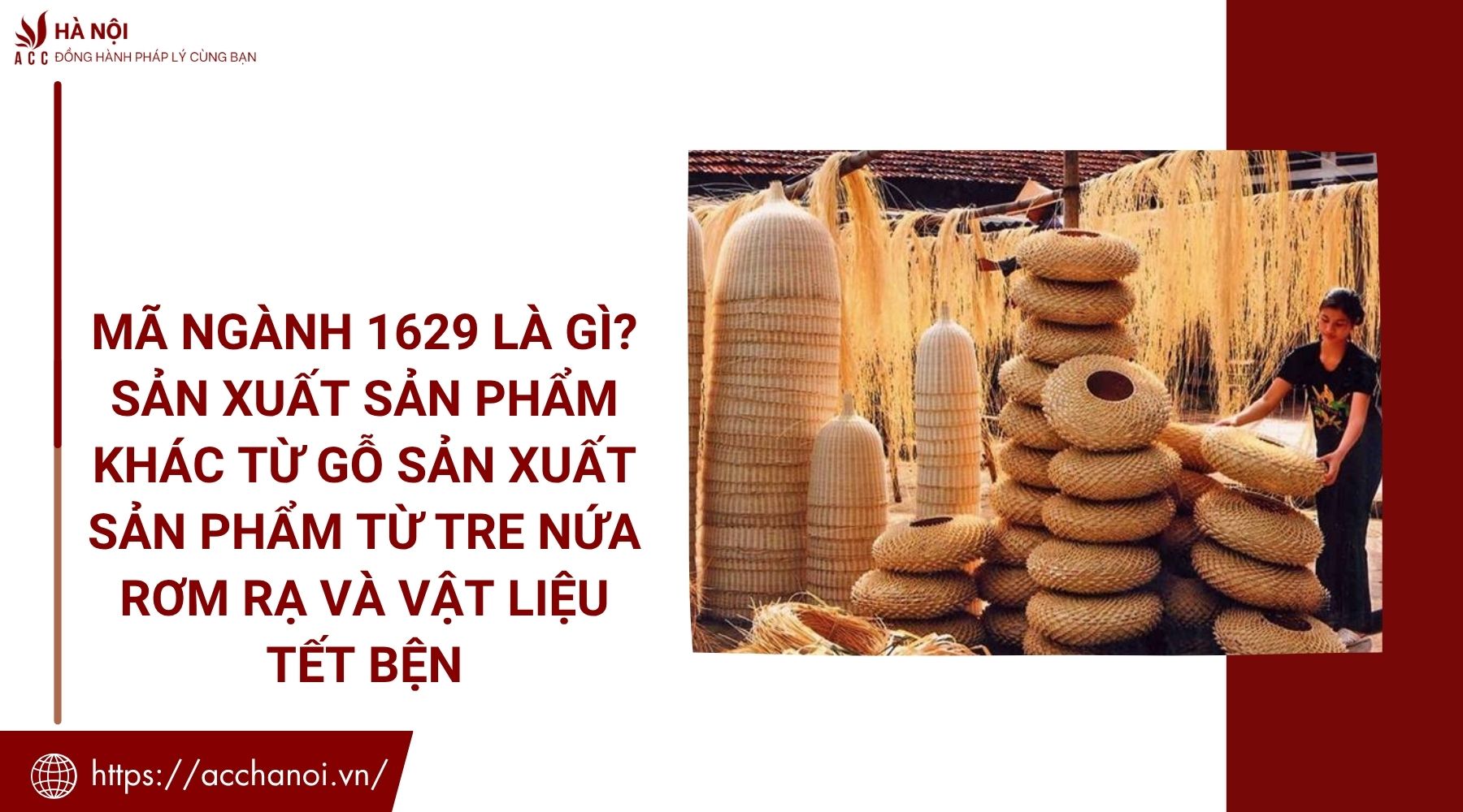 Mã ngành 1629 là gì? Sản xuất sản phẩm khác từ gỗ sản xuất sản phẩm từ tre nứa rơm rạ và vật liệu tết bện